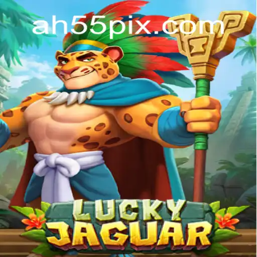 Descubra o Fascinante Mundo do Jogo LuckyJaguar com a Palavra-Chave AH55